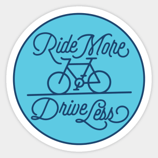 Ride More Drive Less Sticker